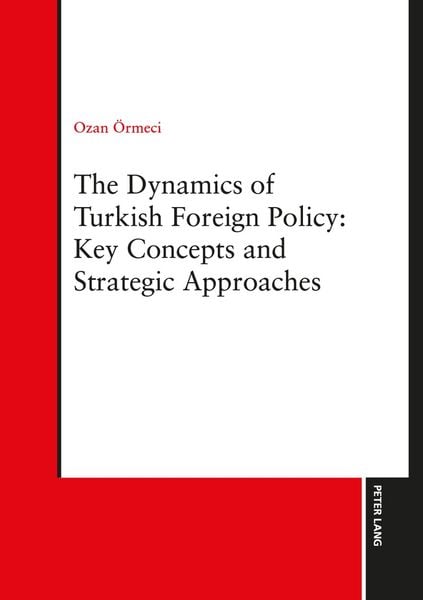 Produktbild: The Dynamics of Turkish Foreign Policy: Key Concepts and Strategic Approaches