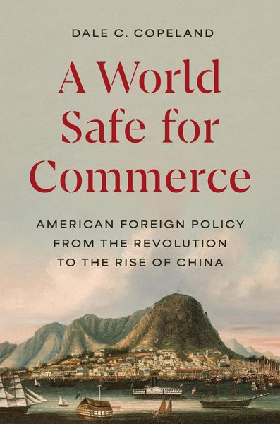 A World Safe for Commerce, Taschenbuch von Dale C. Copeland, University Presses, 9780691256320
