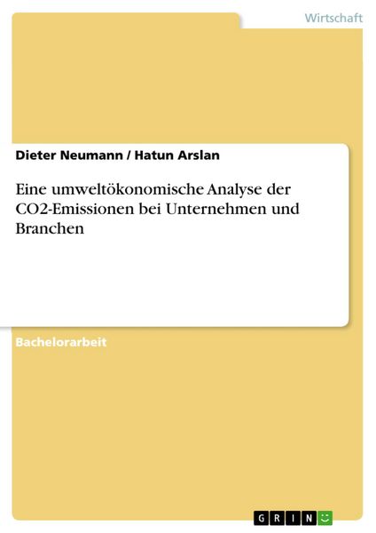Produktbild: Eine umwelt&ouml;konomische Analyse der CO2-Emissionen bei Unternehmen und Branchen
