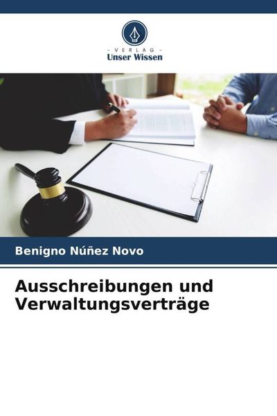 Ausschreibungen und Verwaltungsverträge, Taschenbuch von Benigno Núñez Novo, Verlag Unser Wissen, 9786206349921