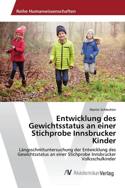 Produktbild: Entwicklung des Gewichtsstatus an einer Stichprobe Innsbrucker Kinder