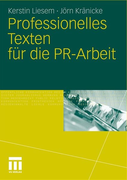 Professionelles Texten für die PR-Arbeit, Taschenbuch von Kerstin Liesem , Jörn Kränicke, VS Verlag für Sozialwissenschaften, 9783531177786