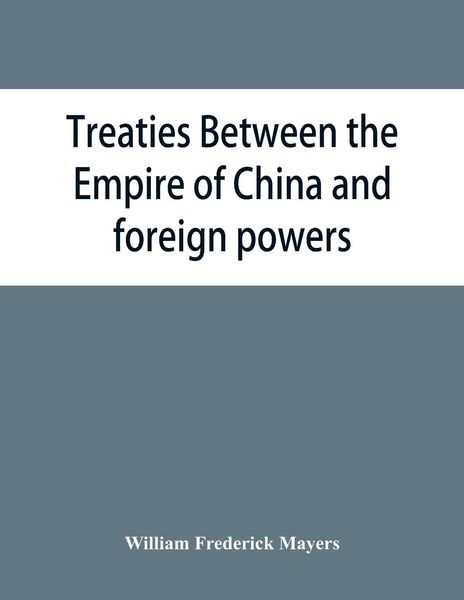 Produktbild: Treaties between the Empire of China and foreign powers