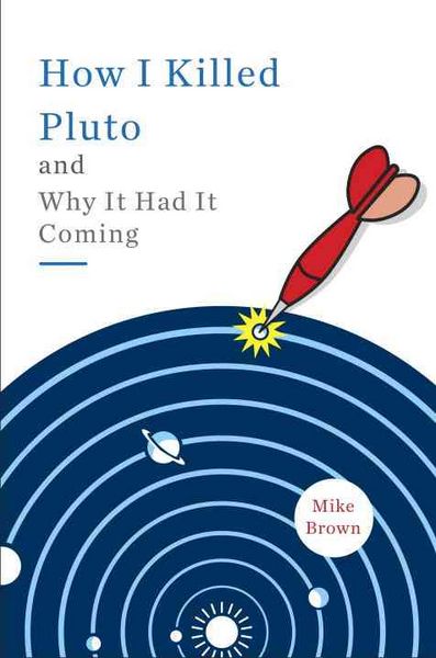 Produktbild: How I Killed Pluto and Why It Had It Coming