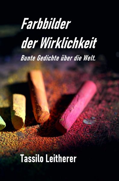 Farbbilder der Wirklichkeit, Taschenbuch von Tassilo Leitherer, Epubli, 9783565095124