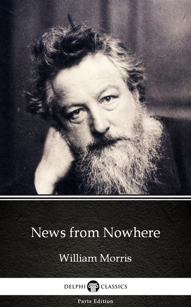 Produktbild: News from Nowhere by William Morris - Delphi Classics (Illustrated)