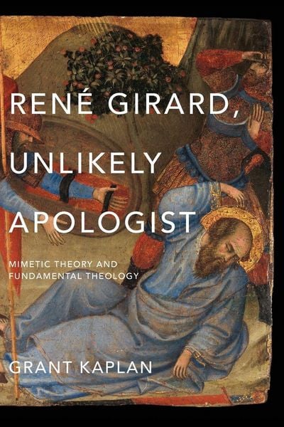 Produktbild: Ren&eacute; Girard, Unlikely Apologist