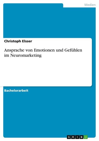 Produktbild: Ansprache von Emotionen und Gef&uuml;hlen im Neuromarketing