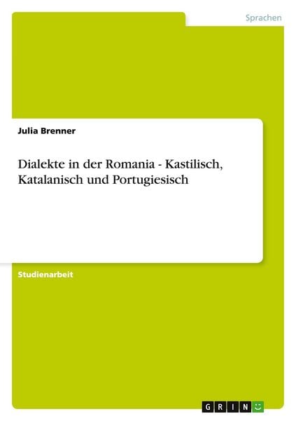 Produktbild: Dialekte in der Romania - Kastilisch, Katalanisch und Portugiesisch