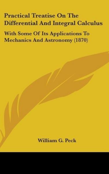 Produktbild: Peck, W: Practical Treatise On The Differential And Integral