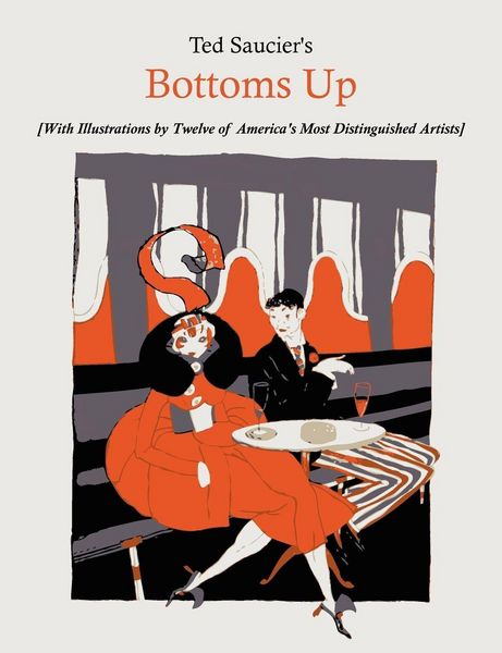 Produktbild: Ted Saucier's Bottoms Up [With Illustrations by Twelve of America's Most Distinguished Artists]