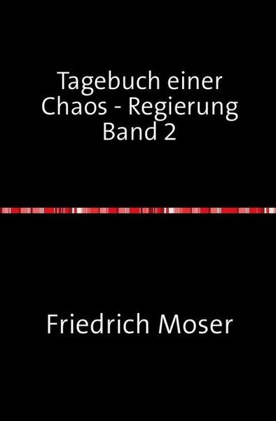 Produktbild: Tagebuch einer Chaos - Regierung / Tagebuch einer Chaos - Regierung Band 2