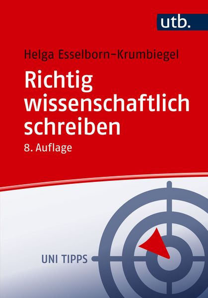 Richtig wissenschaftlich schreiben, Taschenbuch von Helga Esselborn-Krumbiegel, Utb GmbH, 978-3-8252-6537-3
