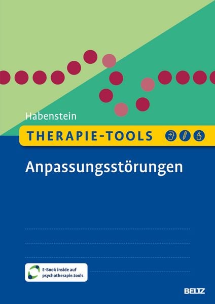 Therapie-Tools Anpassungsstörungen, Set von Astrid Habenstein, Beltz Verlagsgruppe GmbH & Co. KG, 978-3-621-29087-6