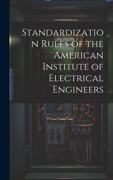 Produktbild: Standardization Rules of the American Institute of Electrical Engineers