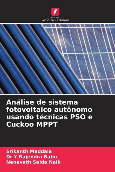 Produktbild: An&aacute;lise de sistema fotovoltaico aut&ocirc;nomo usando t&eacute;cnicas PSO e Cuckoo MPPT
