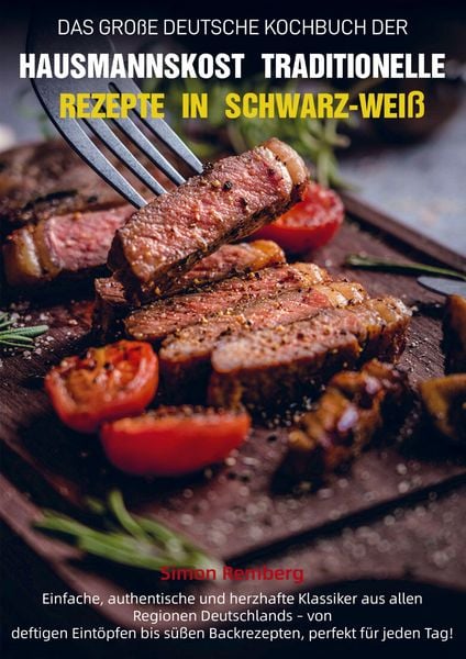 Produktbild: Das Gro&szlig;e Deutsche Kochbuch der Hausmannskost - Traditionelle Rezepte in Schwarz-Wei&szlig;