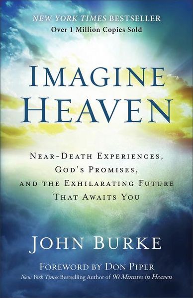 Produktbild: Imagine Heaven - Near-Death Experiences, God`s Promises, and the Exhilarating Future That Awaits You
