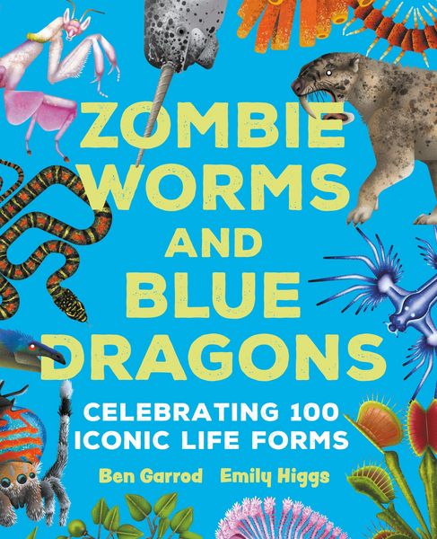 Produktbild: Zombie Worms and Blue Dragons: Celebrating 100 Iconic Life Forms