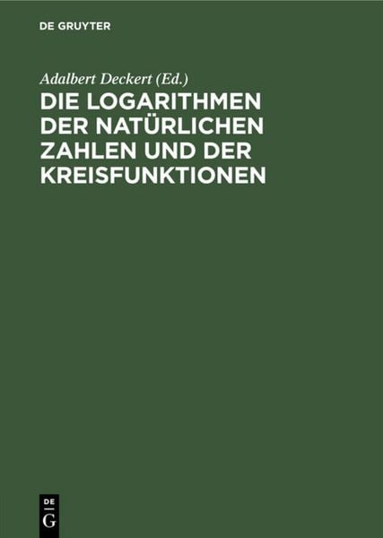 Produktbild: Die Logarithmen der nat&uuml;rlichen Zahlen und der Kreisfunktionen