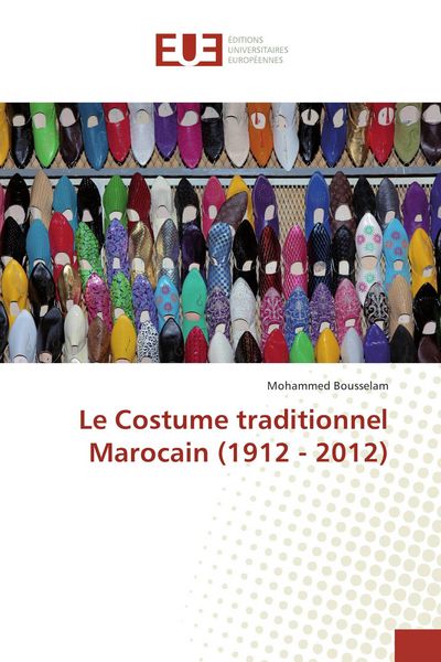 Produktbild: Le Costume traditionnel Marocain (1912 - 2012)