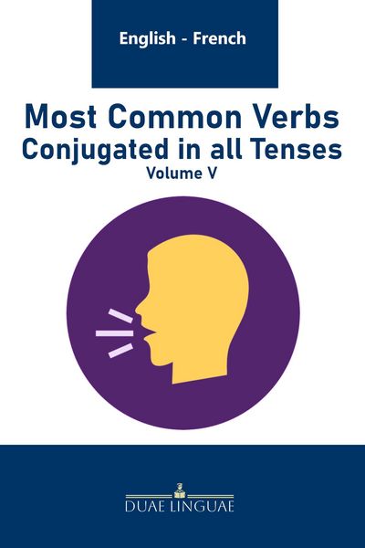 Produktbild: Most Common Verbs Conjugated in all Tenses (English - French Verb Tables, #5)