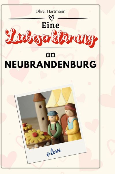 Produktbild: Eine Liebeserkl&auml;rung an Neubrandenburg