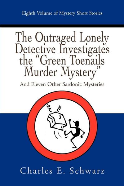 Produktbild: The Outraged Lonely Detective Investigates the Green Toenails Murder Mystery