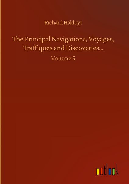Produktbild: The Principal Navigations, Voyages, Traffiques and Discoveries...