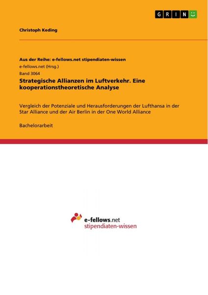 Strategische Allianzen im Luftverkehr. Eine kooperationstheoretische Analyse, Taschenbuch von Christoph Keding, GRIN, 9783668917972