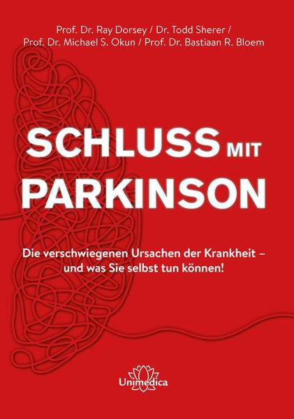 Schluss mit Parkinson, Taschenbuch von Ray Dorsey , Todd Sherer , Michael S. Okun , Bastiaan R. Bloem, Unimedica, ein Imprint des Narayana Verlags,