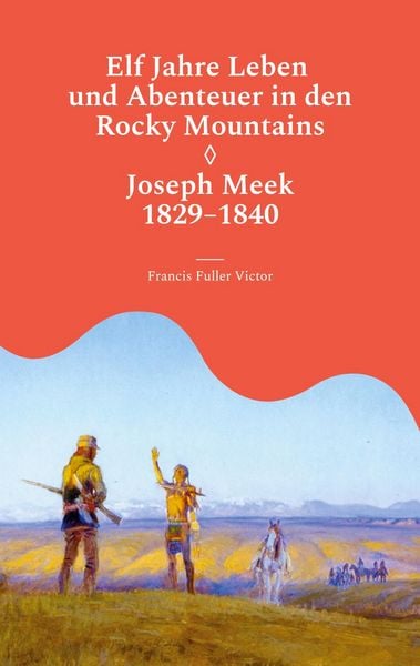 Produktbild: Elf Jahre Leben und Abenteuer in den Rocky Mountains