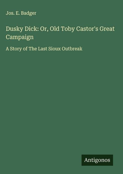 Produktbild: Dusky Dick: Or, Old Toby Castor's Great Campaign
