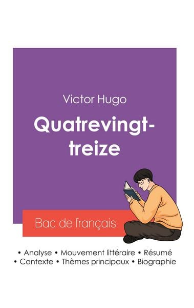 Produktbild: R&eacute;ussir son Bac de fran&ccedil;ais 2027 : Analyse du roman Quatrevingt-treize de Victor Hugo
