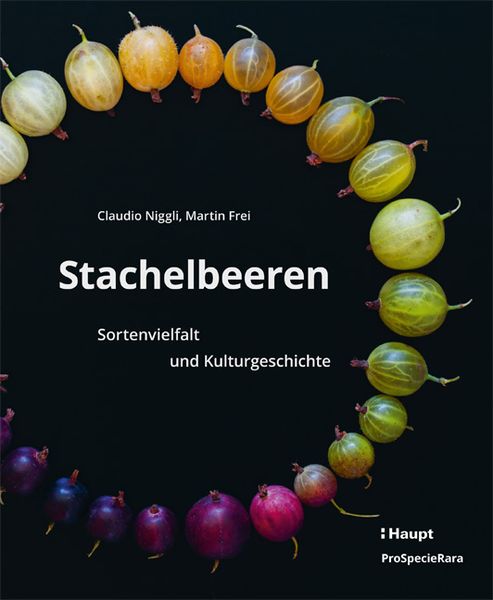 Stachelbeeren, Gebundene Ausgabe von Claudio Niggli , Martin Frei, Haupt Verlag, 9783258081052