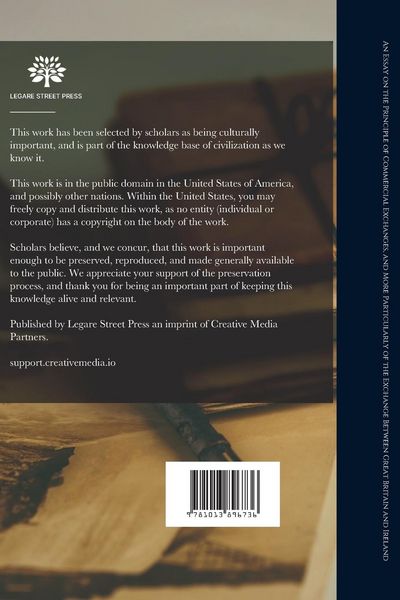 Produktbild: An Essay on the Principle of Commercial Exchanges, and More Particularly of the Exchange Between Great Britain and Ireland: With an Inquiry Into the P