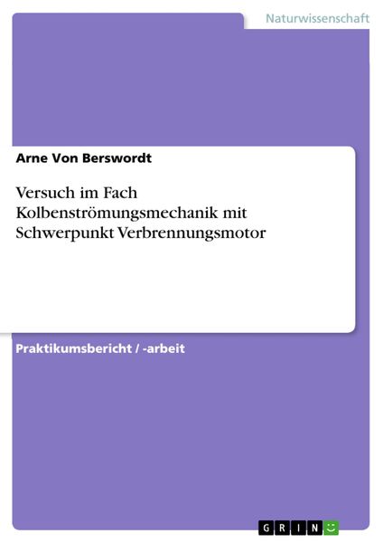 Produktbild: Versuch im Fach Kolbenstr&ouml;mungsmechanik mit Schwerpunkt Verbrennungsmotor