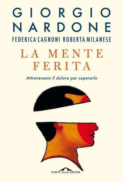 Produktbild: La mente ferita. Attraversare il dolore per superarlo