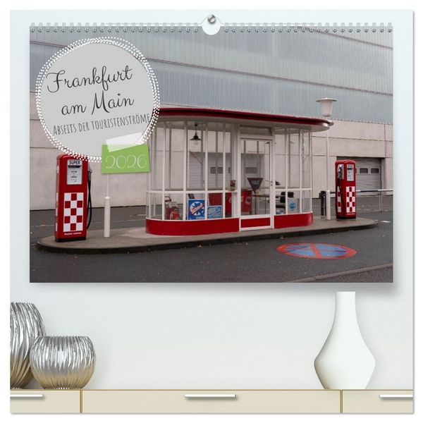 Produktbild: Frankfurt am Main - Abseits der Touristenstr&ouml;me (hochwertiger Premium Wandkalender 2026 DIN A2 quer), Kunstdruck in Hochglanz