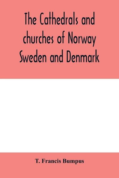 Produktbild: The cathedrals and churches of Norway, Sweden and Denmark