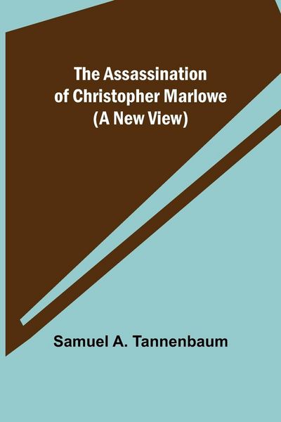 Produktbild: The Assassination of Christopher Marlowe (A New View)
