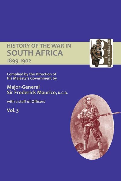 Produktbild: OFFICIAL HISTORY OF THE WAR IN SOUTH AFRICA 1899-1902 compiled by the Direction of His Majesty's Government Volume Three