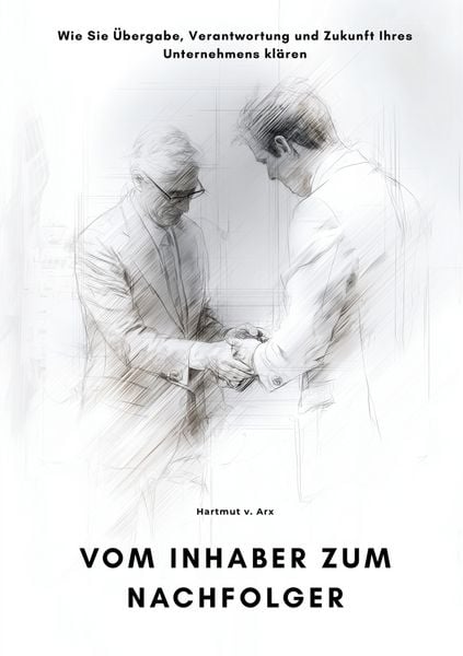 Vom Inhaber zum Nachfolger, Taschenbuch von Hartmut v. Arx, Tolino Media, 9783819457685