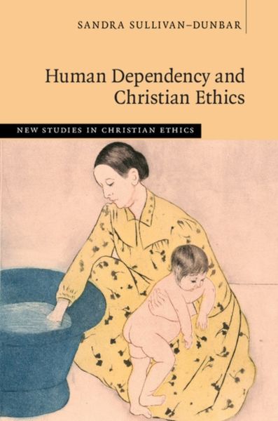 Produktbild: Human Dependency and Christian Ethics