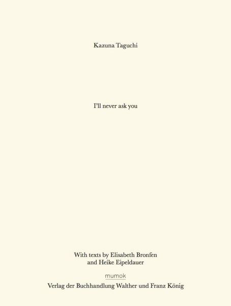 Produktbild: Kazuna Taguchi. I&acute;ll never ask you
