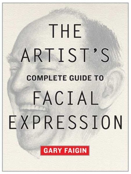Produktbild: Artist's Complete Guide to Facial Expression, The