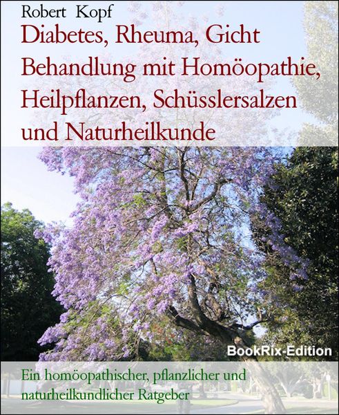 Produktbild: Diabetes, Rheuma, Gicht Behandlung mit Hom&ouml;opathie, Heilpflanzen, Sch&uuml;sslersalzen und Naturheilkunde
