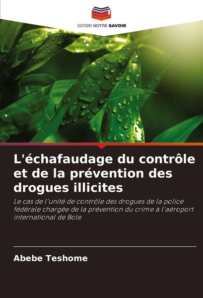 Produktbild: L'&eacute;chafaudage du contr&ocirc;le et de la pr&eacute;vention des drogues illicites