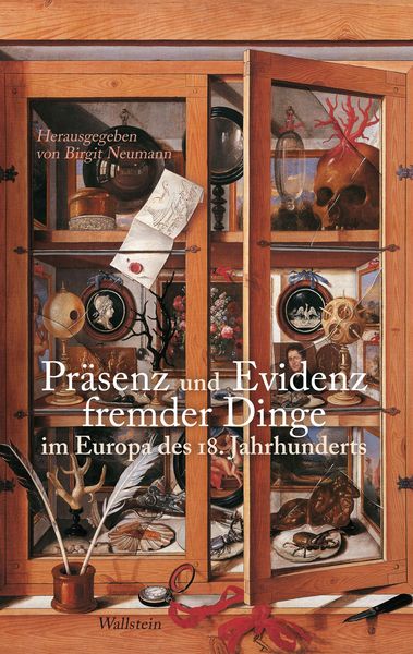 Produktbild: Pr&auml;senz und Evidenz fremder Dinge im Europa des 18. Jahrhunderts