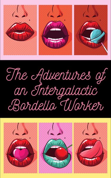 Produktbild: The Adventures of an Intergalactic Bordello Worker